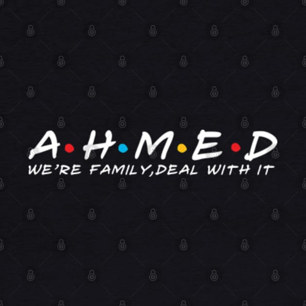 The Ahmed Family Ahmed Surname Ahmed Last name by TeeLogic